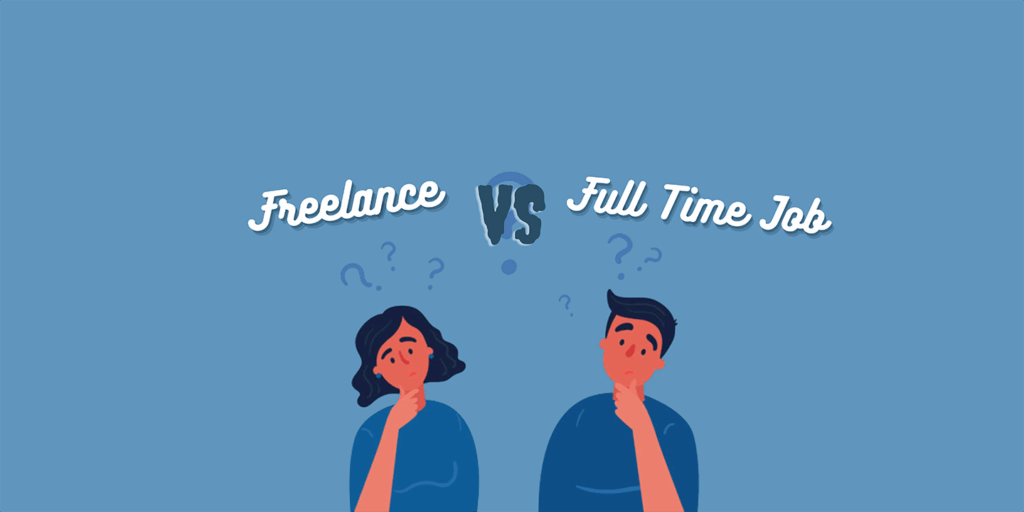 Freelancing vs. Full-Time Work: Pros, Cons, and What Fits You Best